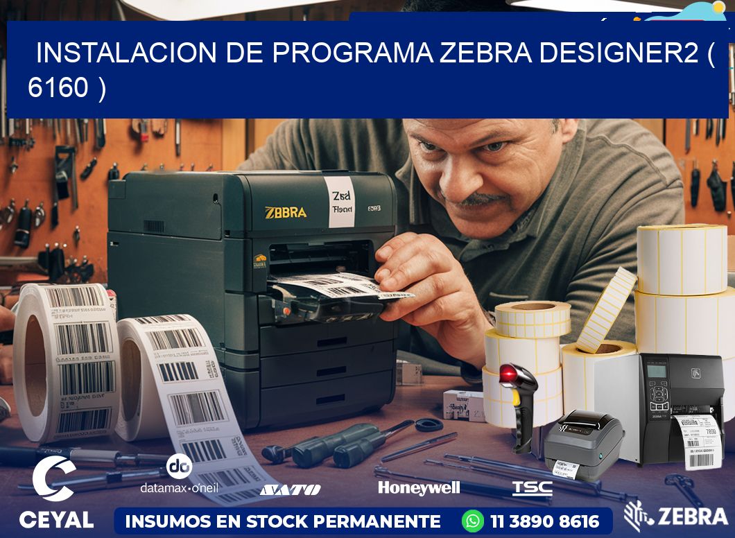INSTALACION DE PROGRAMA ZEBRA DESIGNER2 ( 6160 )