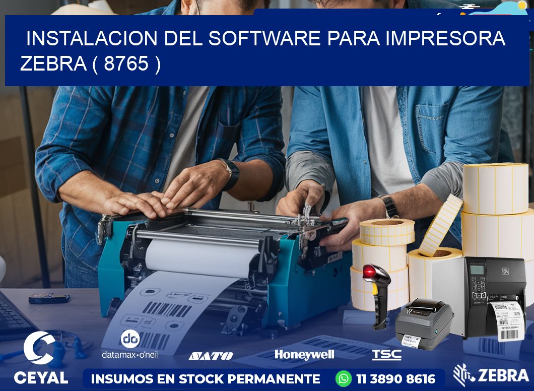 INSTALACION DEL SOFTWARE PARA IMPRESORA ZEBRA ( 8765 )