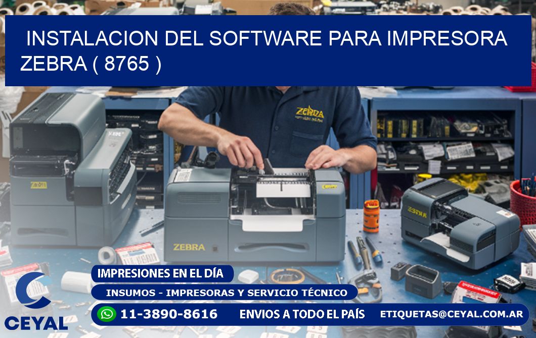 INSTALACION DEL SOFTWARE PARA IMPRESORA ZEBRA ( 8765 )