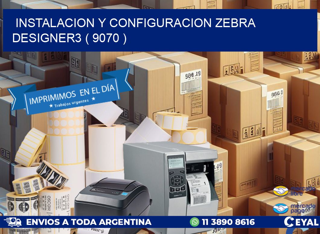 INSTALACION Y CONFIGURACION ZEBRA DESIGNER3 ( 9070 )