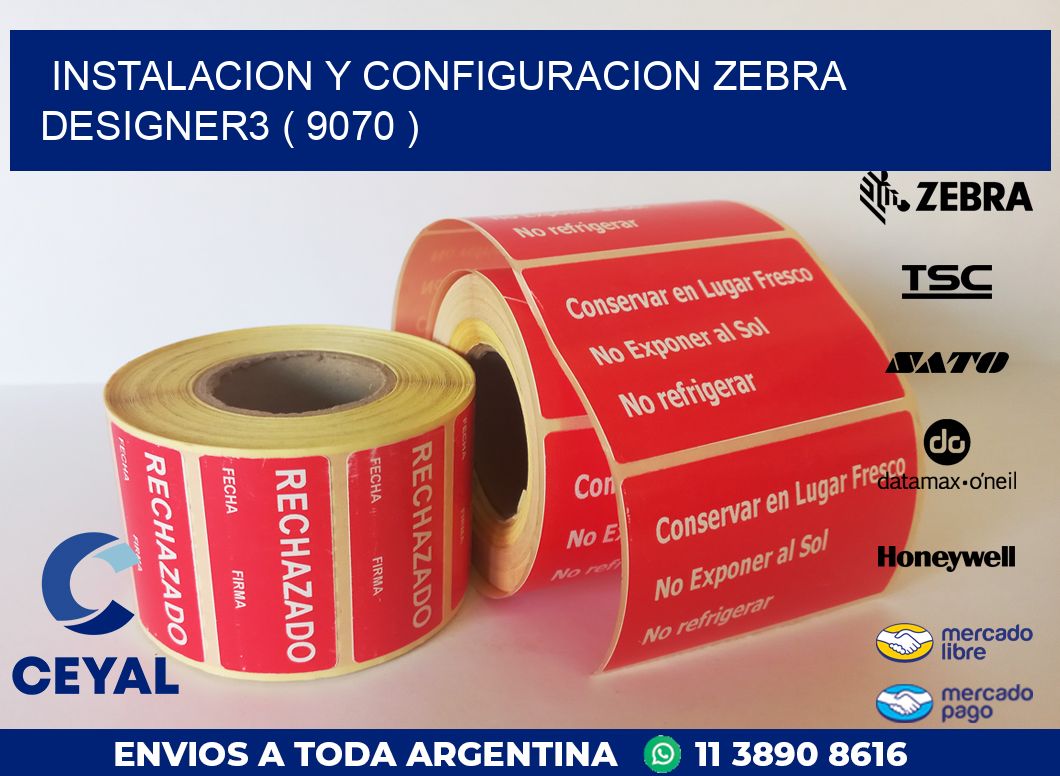 INSTALACION Y CONFIGURACION ZEBRA DESIGNER3 ( 9070 )