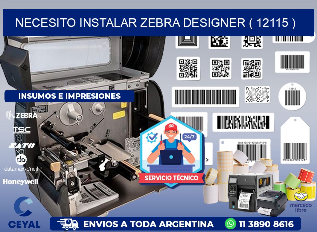 NECESITO INSTALAR ZEBRA DESIGNER ( 12115 )