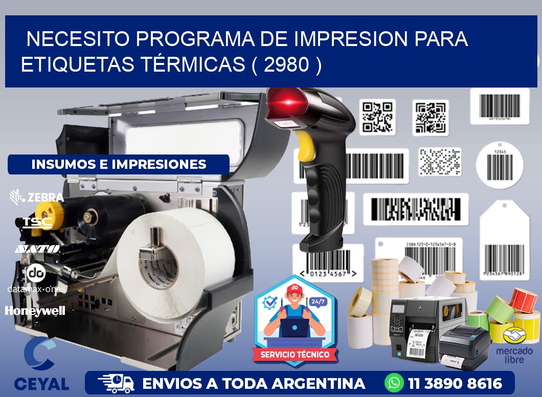 NECESITO PROGRAMA DE IMPRESION PARA ETIQUETAS TÉRMICAS ( 2980 )