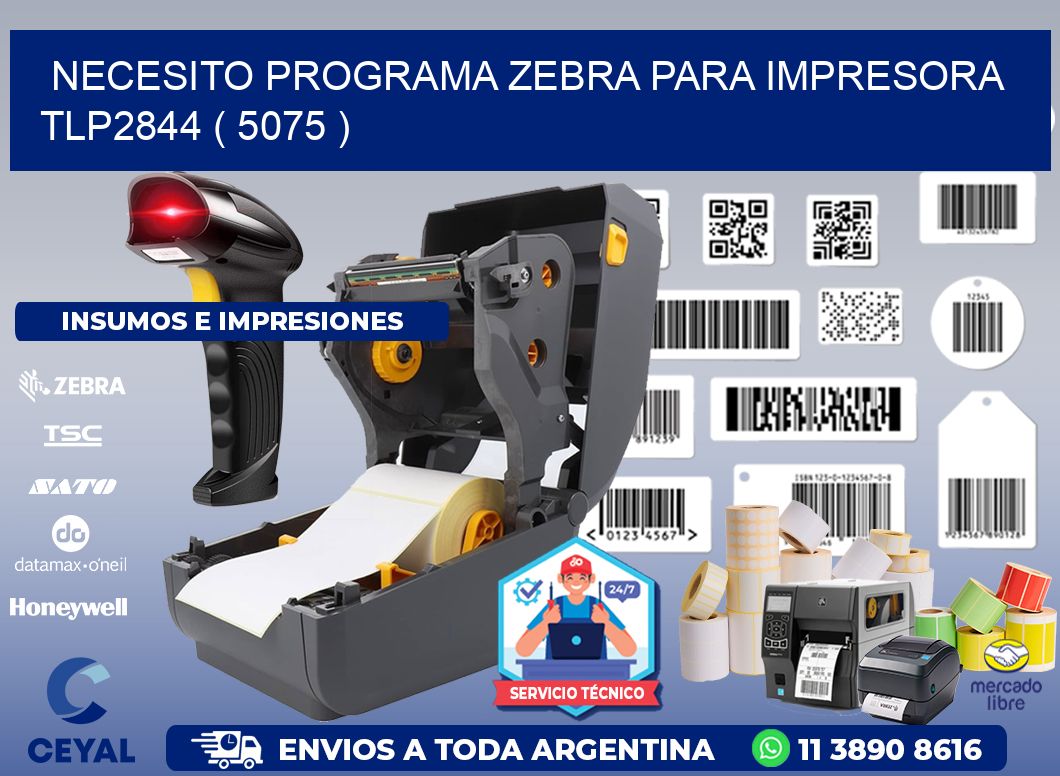 NECESITO PROGRAMA ZEBRA PARA IMPRESORA TLP2844 ( 5075 )