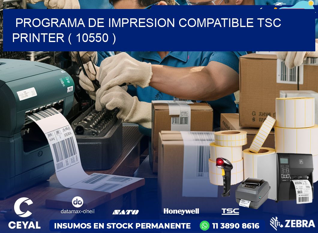 PROGRAMA DE IMPRESION COMPATIBLE TSC PRINTER ( 10550 )