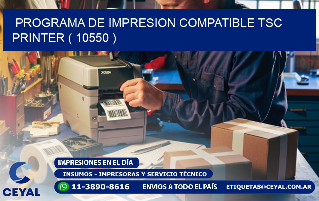 PROGRAMA DE IMPRESION COMPATIBLE TSC PRINTER ( 10550 )