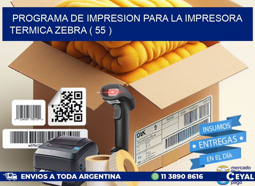 PROGRAMA DE IMPRESION PARA LA IMPRESORA TERMICA ZEBRA ( 55 )