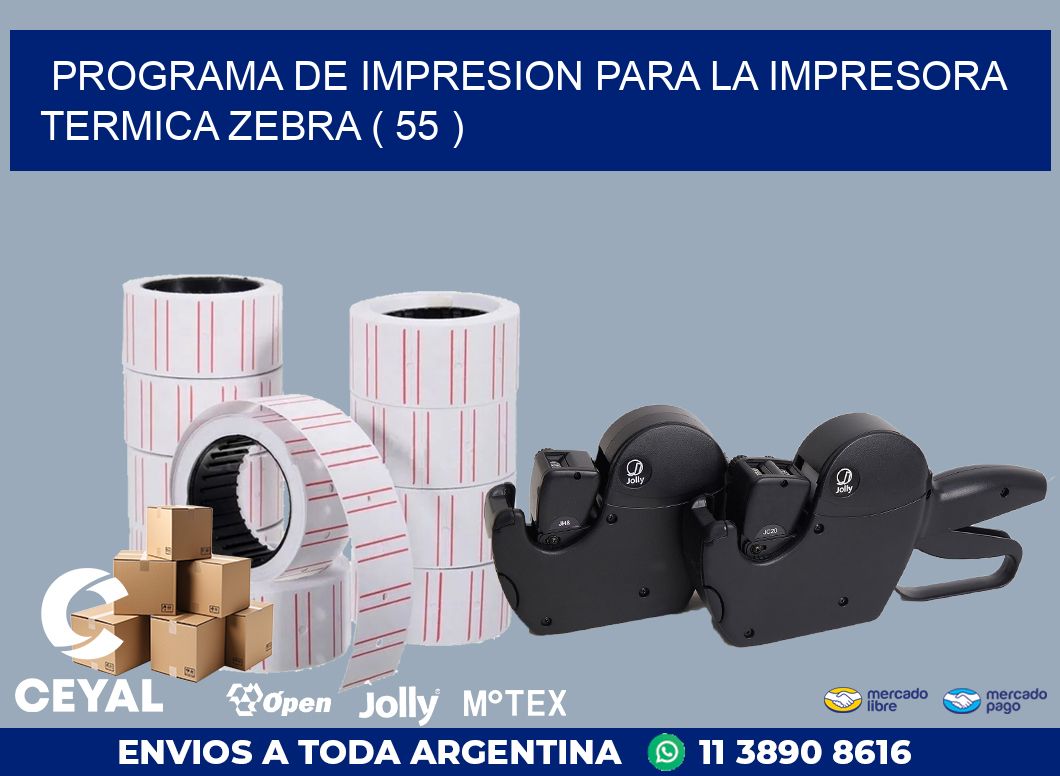PROGRAMA DE IMPRESION PARA LA IMPRESORA TERMICA ZEBRA ( 55 )