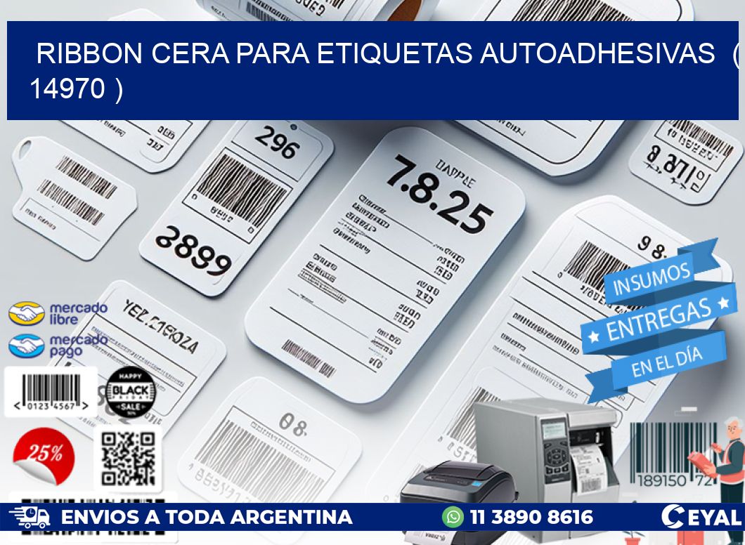 RIBBON CERA PARA ETIQUETAS AUTOADHESIVAS  ( 14970 )