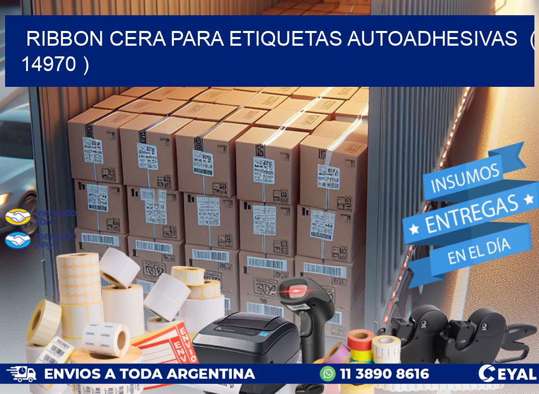 RIBBON CERA PARA ETIQUETAS AUTOADHESIVAS  ( 14970 )