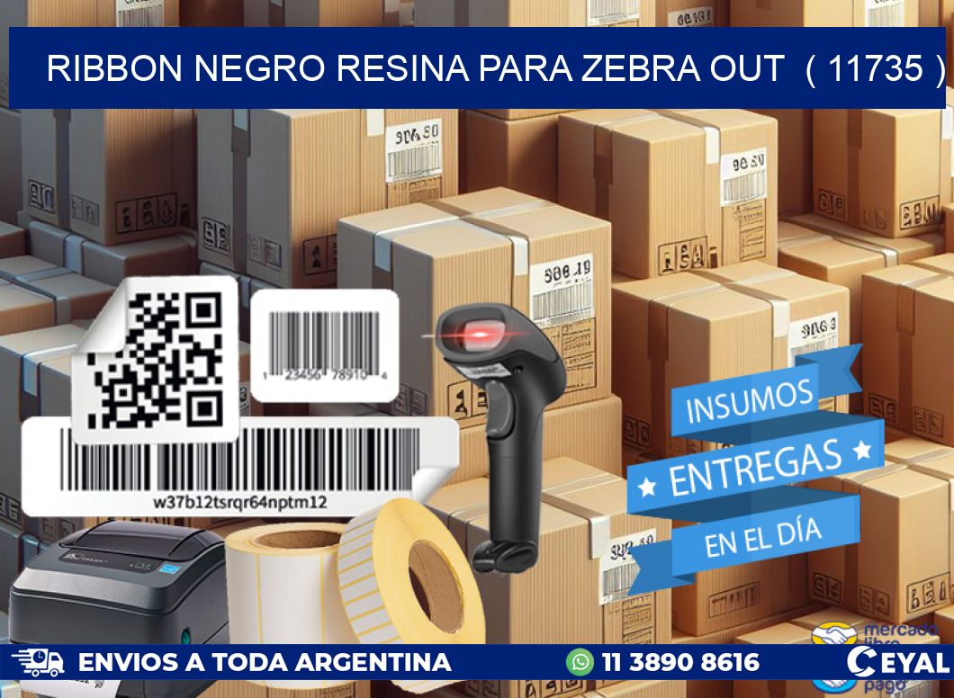 RIBBON NEGRO RESINA PARA ZEBRA OUT  ( 11735 )