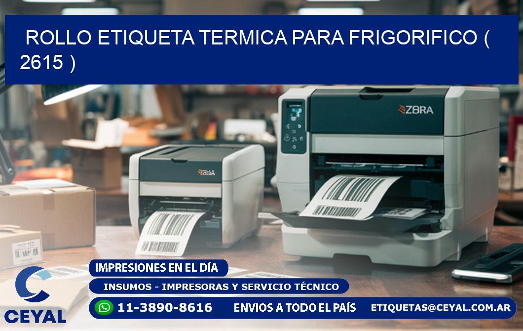ROLLO ETIQUETA TERMICA PARA FRIGORIFICO ( 2615 )