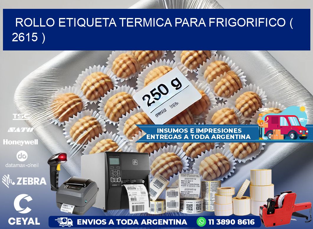ROLLO ETIQUETA TERMICA PARA FRIGORIFICO ( 2615 )