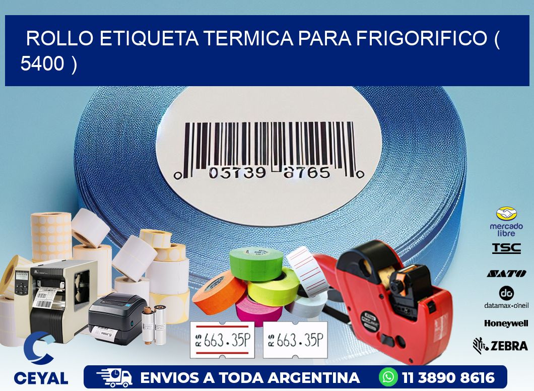 ROLLO ETIQUETA TERMICA PARA FRIGORIFICO ( 5400 )