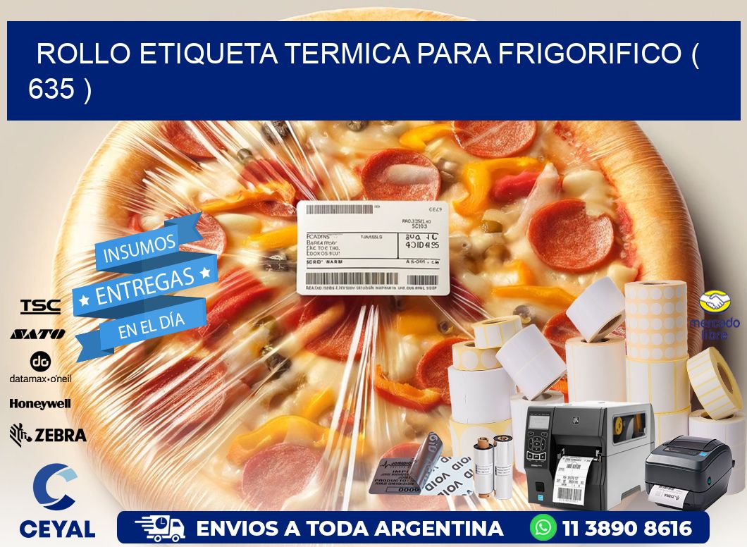 ROLLO ETIQUETA TERMICA PARA FRIGORIFICO ( 635 )