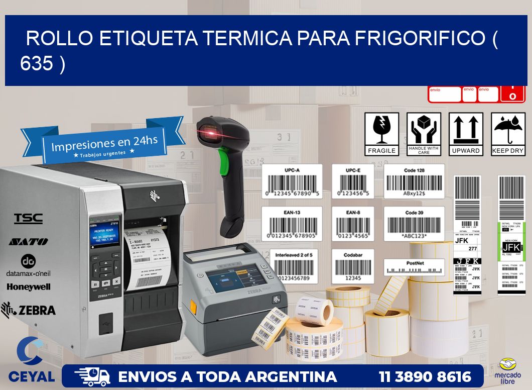 ROLLO ETIQUETA TERMICA PARA FRIGORIFICO ( 635 )