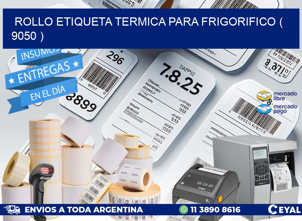 ROLLO ETIQUETA TERMICA PARA FRIGORIFICO ( 9050 )
