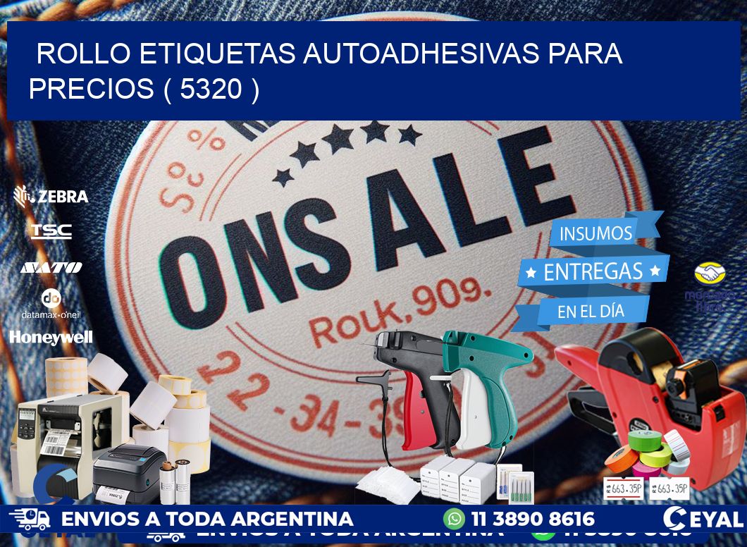 ROLLO ETIQUETAS AUTOADHESIVAS PARA PRECIOS ( 5320 )