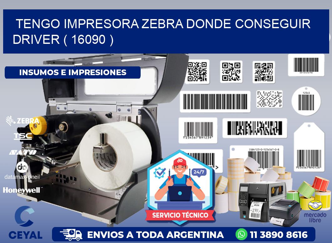 TENGO IMPRESORA ZEBRA DONDE CONSEGUIR DRIVER ( 16090 )