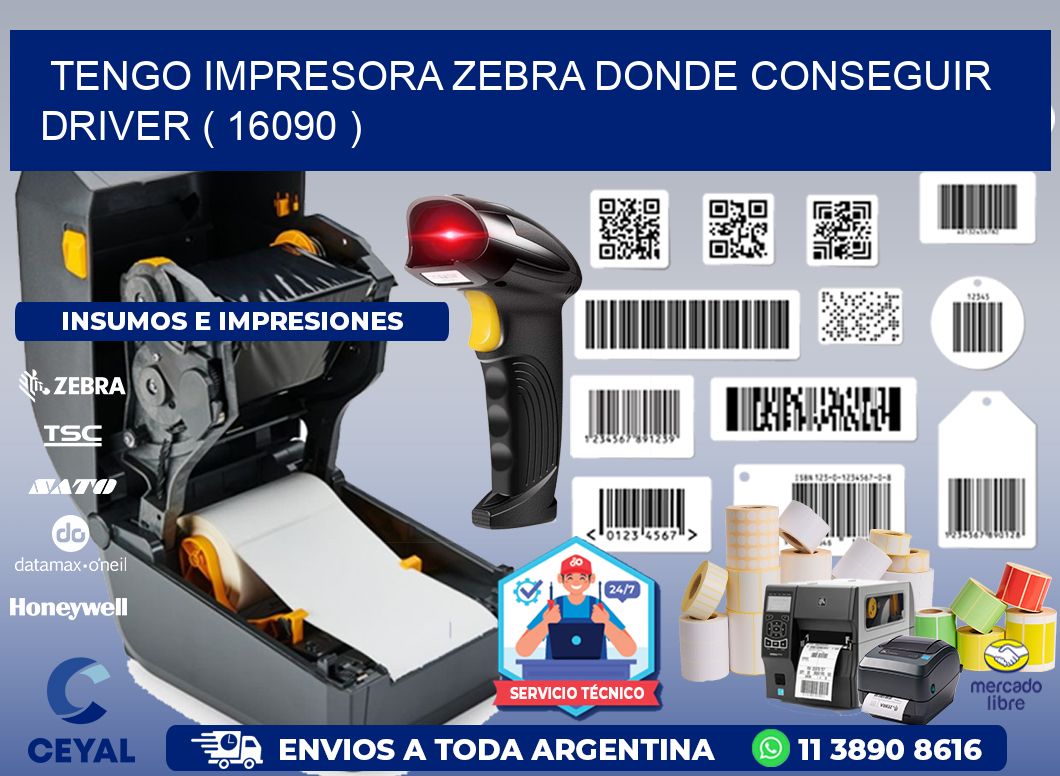 TENGO IMPRESORA ZEBRA DONDE CONSEGUIR DRIVER ( 16090 )