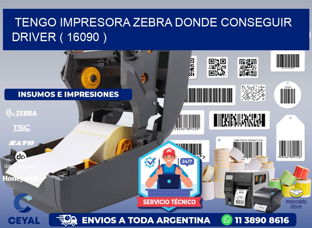 TENGO IMPRESORA ZEBRA DONDE CONSEGUIR DRIVER ( 16090 )