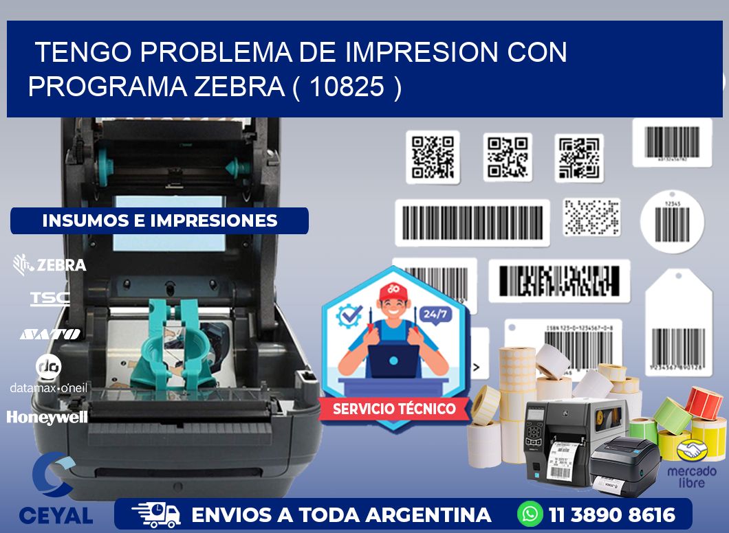 TENGO PROBLEMA DE IMPRESION CON PROGRAMA ZEBRA ( 10825 )