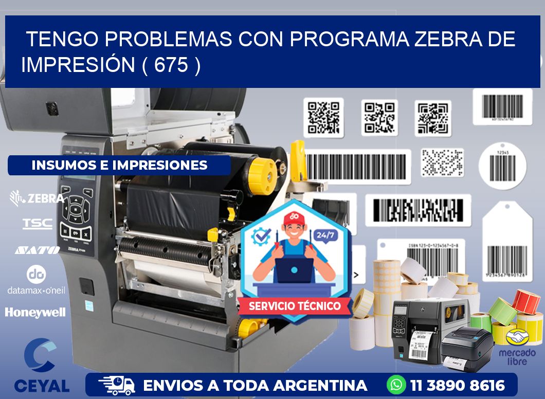 TENGO PROBLEMAS CON PROGRAMA ZEBRA DE IMPRESIÓN ( 675 )