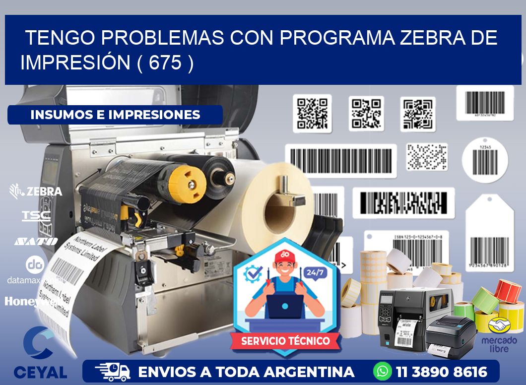 TENGO PROBLEMAS CON PROGRAMA ZEBRA DE IMPRESIÓN ( 675 )