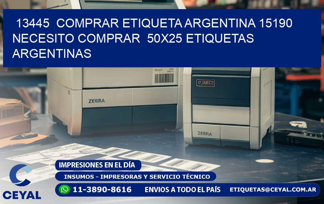 13445  COMPRAR ETIQUETA ARGENTINA 15190 NECESITO COMPRAR  50X25 ETIQUETAS ARGENTINAS