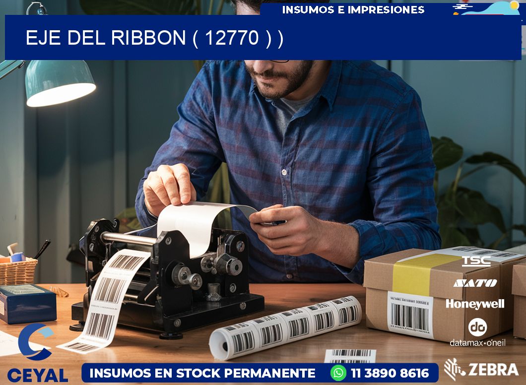 EJE DEL RIBBON ( 12770 ) )