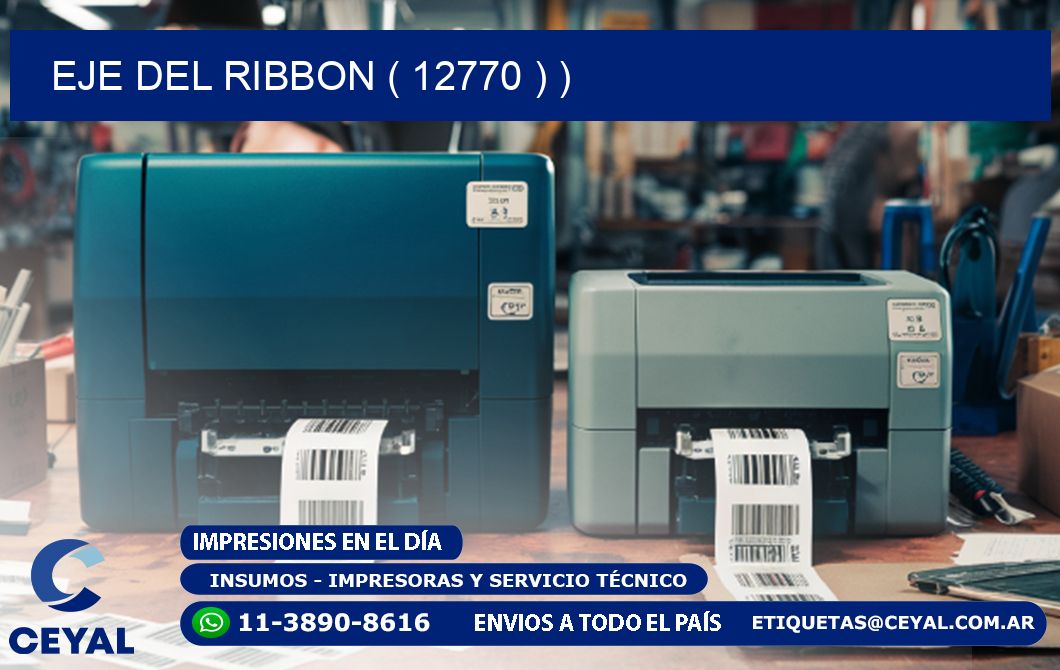 EJE DEL RIBBON ( 12770 ) )