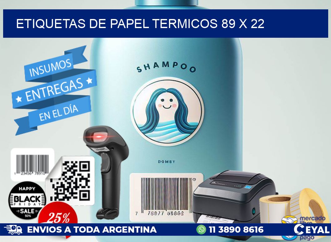ETIQUETAS DE PAPEL TERMICOS 89 x 22