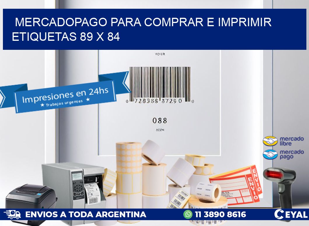 MERCADOPAGO PARA COMPRAR E IMPRIMIR ETIQUETAS 89 x 84