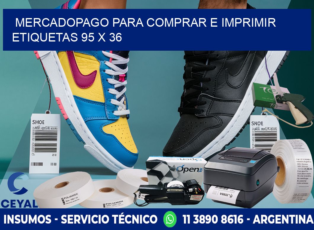 MERCADOPAGO PARA COMPRAR E IMPRIMIR ETIQUETAS 95 x 36