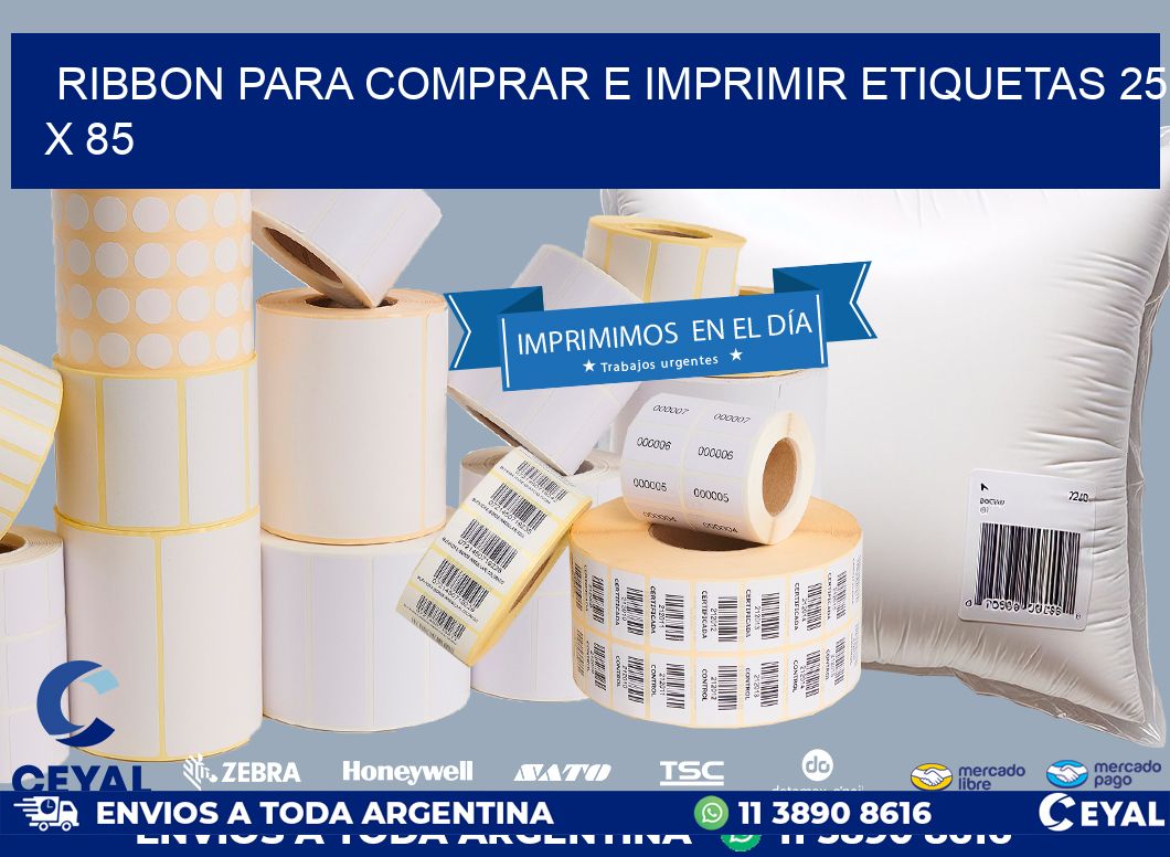 RIBBON PARA COMPRAR E IMPRIMIR ETIQUETAS 25 x 85