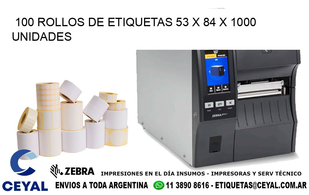100 ROLLOS DE ETIQUETAS 53 x 84 X 1000 UNIDADES