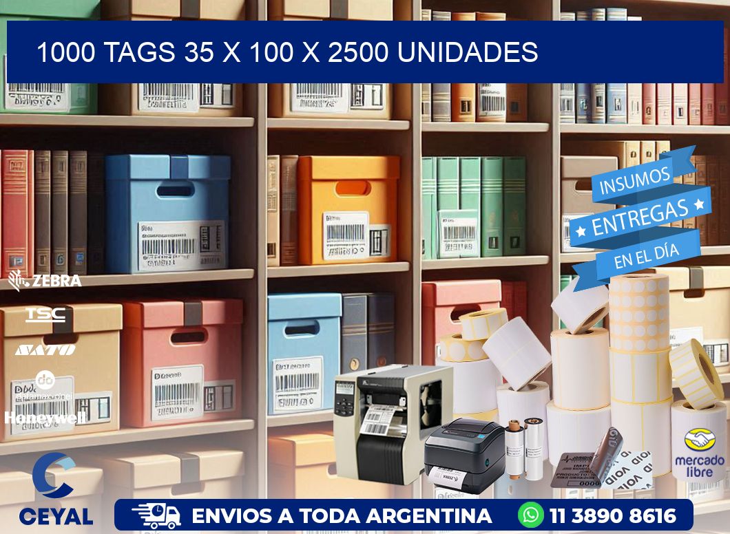 1000 TAGS 35 x 100 X 2500 UNIDADES