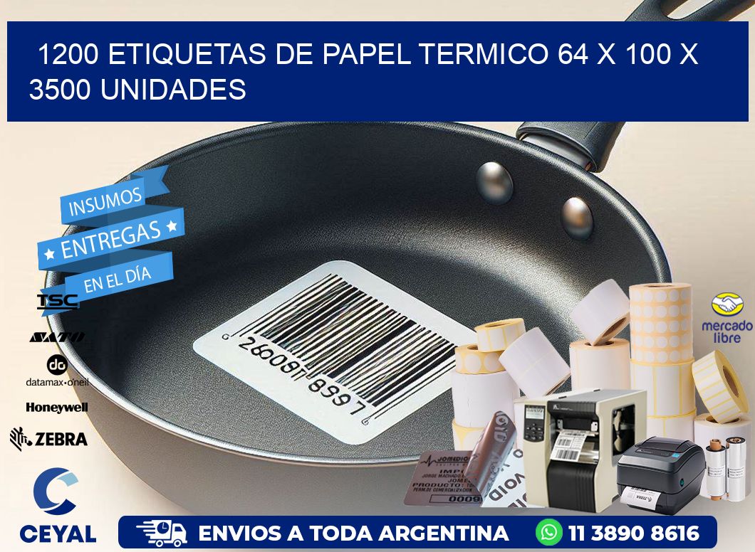 1200 ETIQUETAS DE PAPEL TERMICO 64 x 100 X 3500 UNIDADES