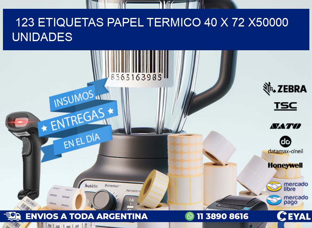123 ETIQUETAS PAPEL TERMICO 40 x 72 X50000 UNIDADES