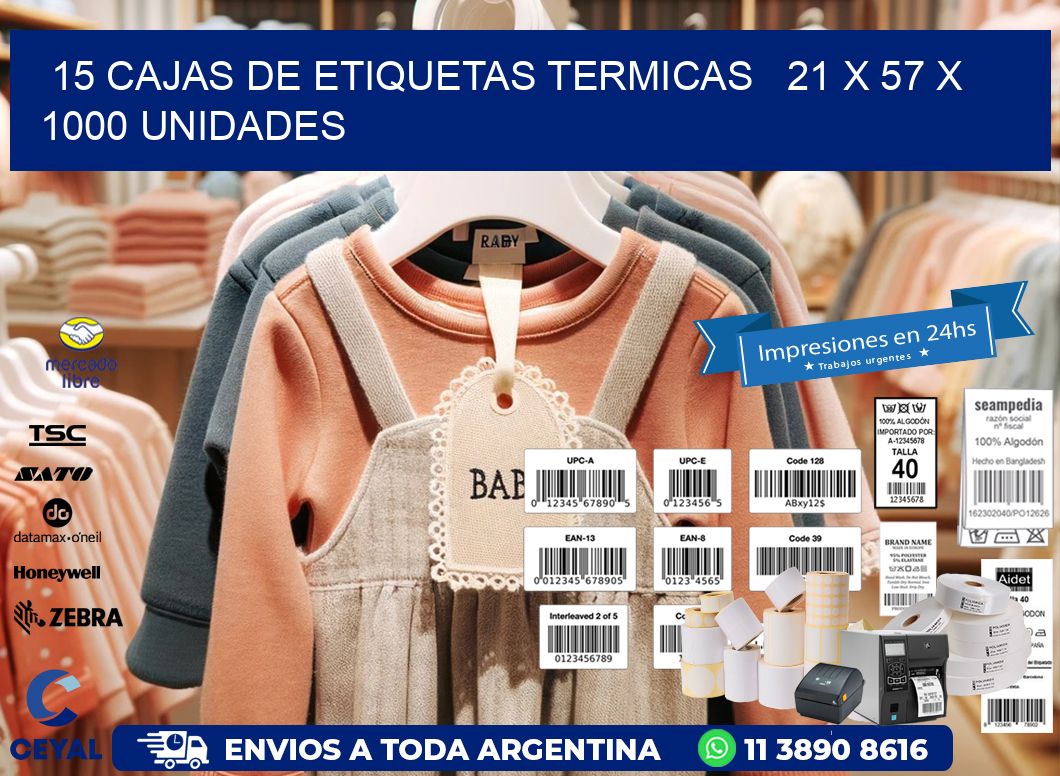 15 CAJAS DE ETIQUETAS TERMICAS   21 x 57 X 1000 UNIDADES