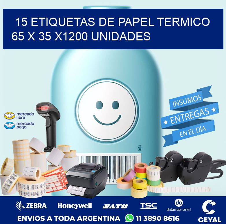 15 ETIQUETAS DE PAPEL TERMICO 65 x 35 X1200 UNIDADES