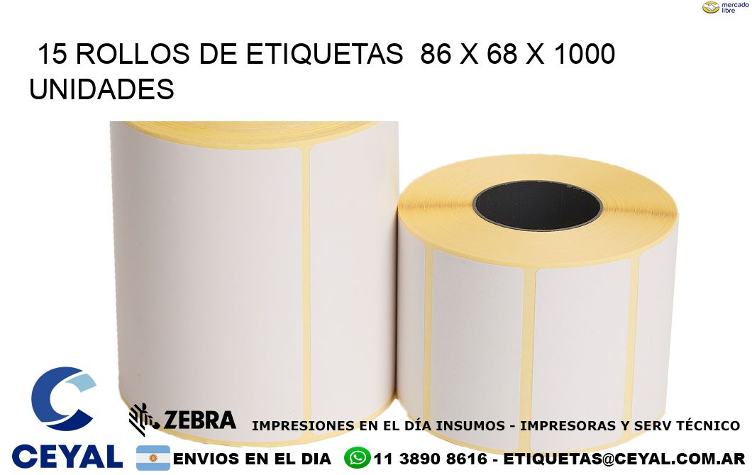 15 ROLLOS DE ETIQUETAS  86 x 68 X 1000 UNIDADES