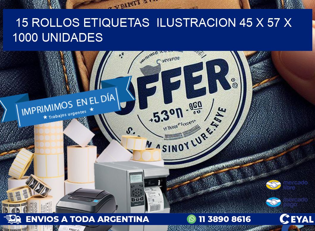 15 ROLLOS ETIQUETAS  ILUSTRACION 45 x 57 X 1000 UNIDADES