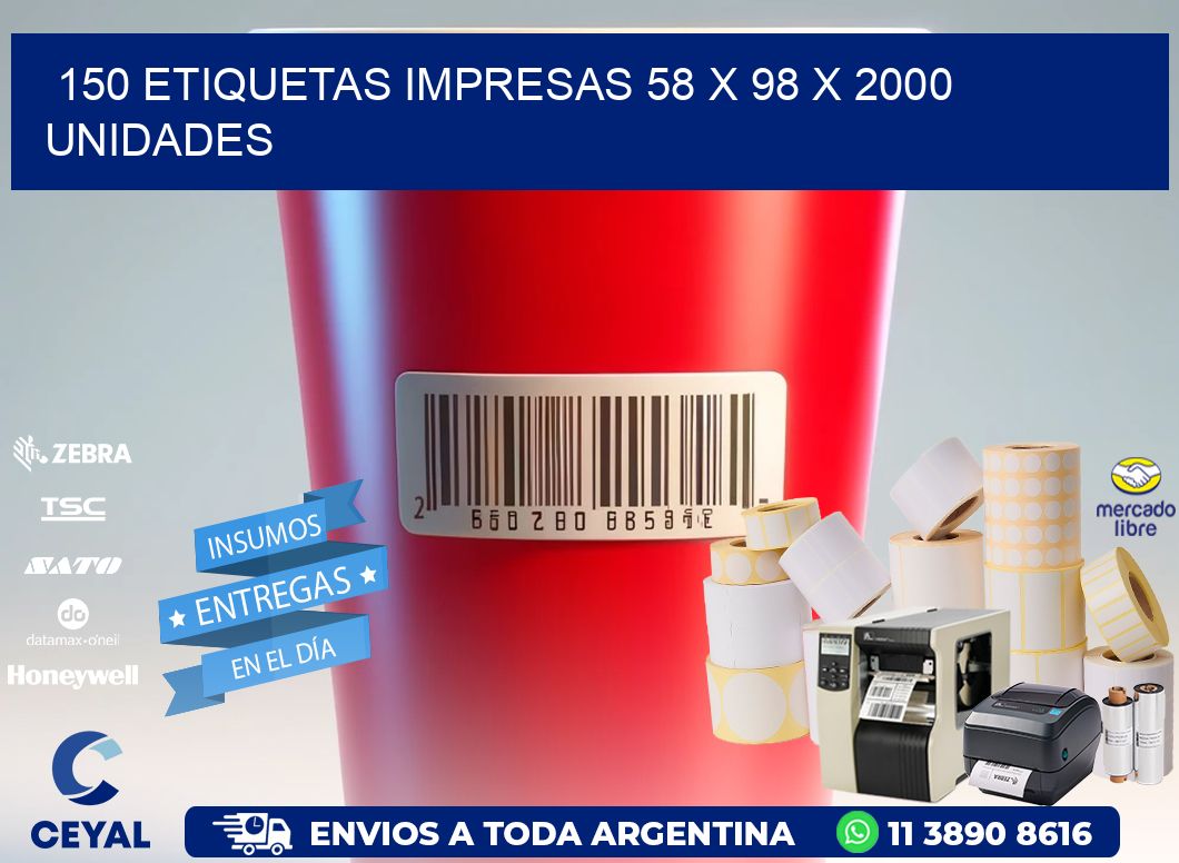 150 ETIQUETAS IMPRESAS 58 x 98 X 2000 UNIDADES