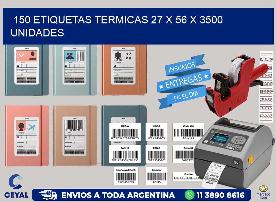150 ETIQUETAS TERMICAS 27 x 56 X 3500 UNIDADES