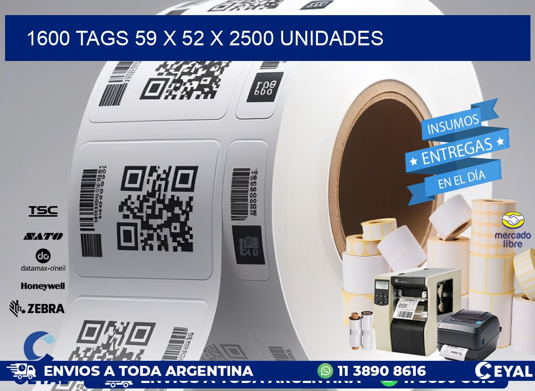 1600 TAGS 59 x 52 X 2500 UNIDADES