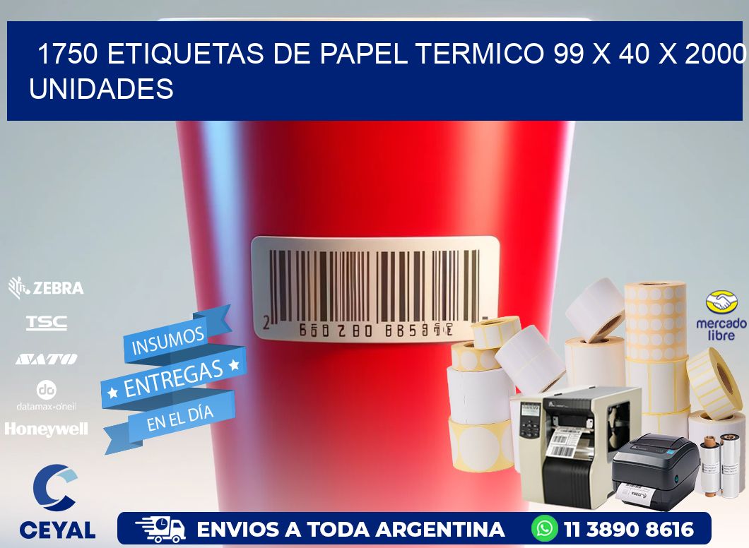 1750 ETIQUETAS DE PAPEL TERMICO 99 x 40 X 2000 UNIDADES
