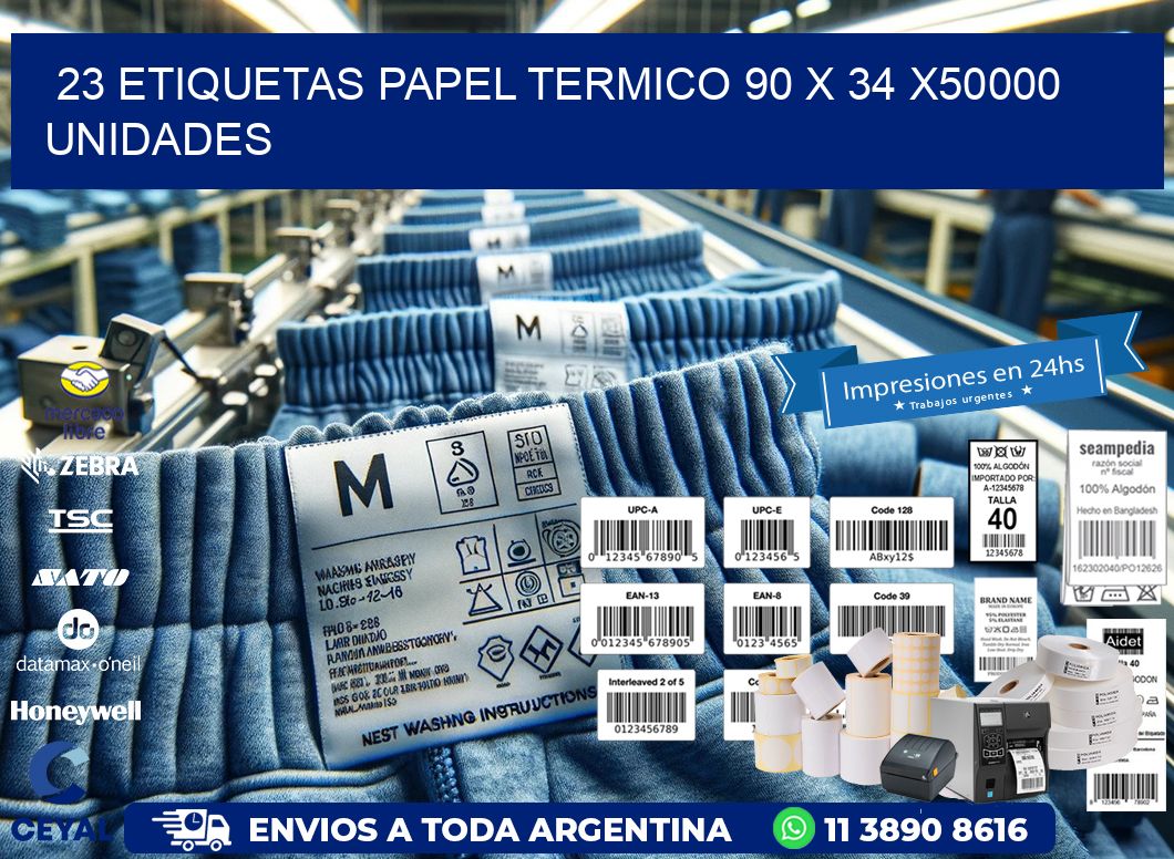 23 ETIQUETAS PAPEL TERMICO 90 x 34 X50000 UNIDADES