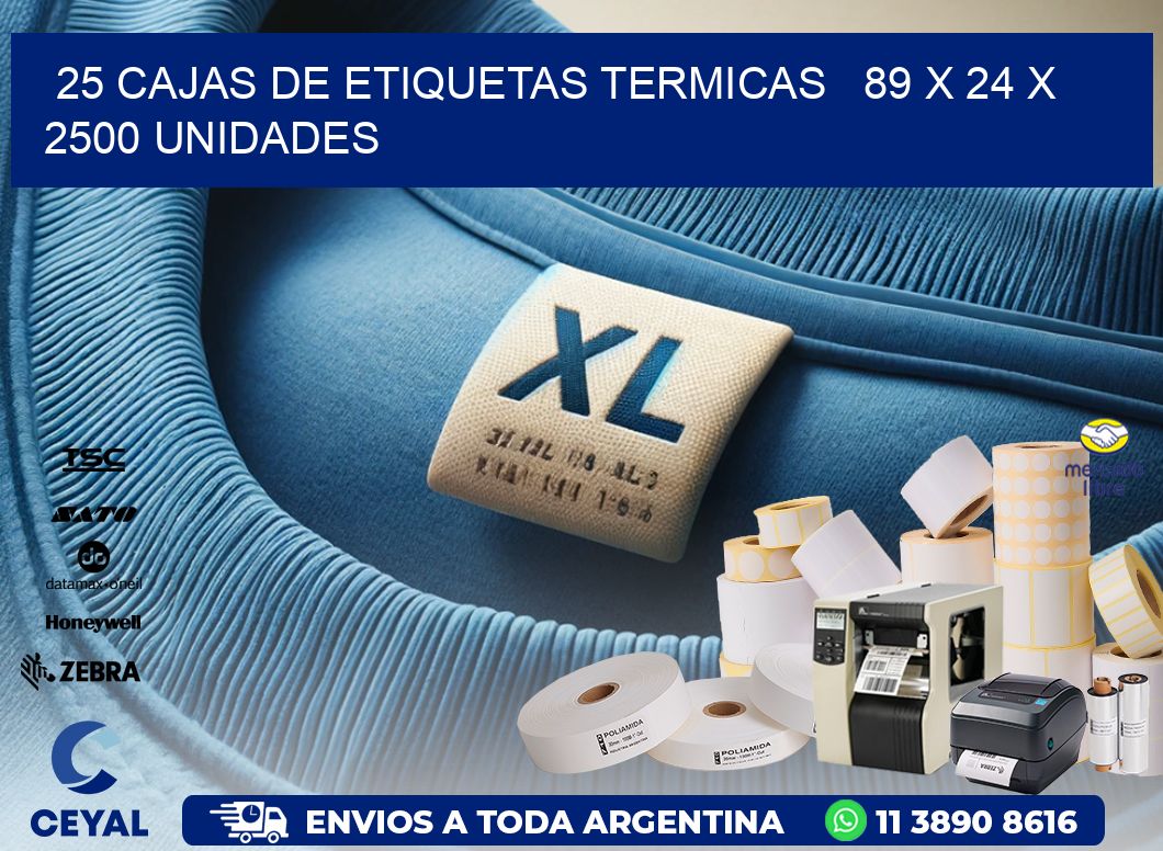 25 CAJAS DE ETIQUETAS TERMICAS   89 x 24 X 2500 UNIDADES