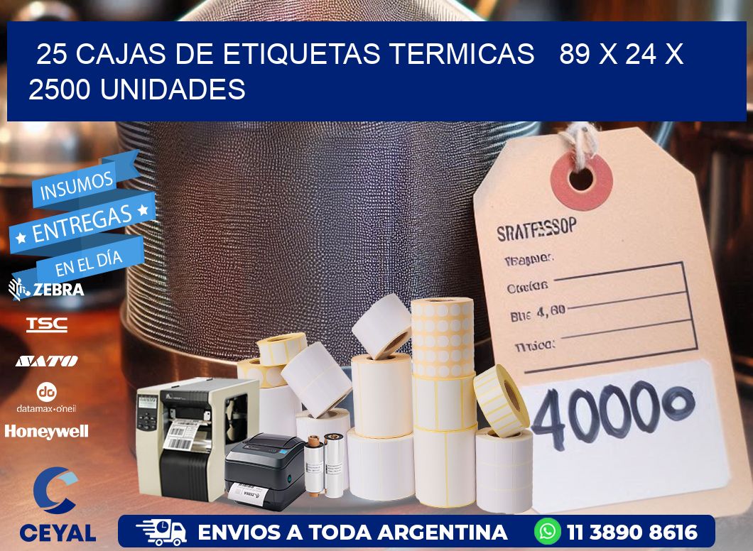 25 CAJAS DE ETIQUETAS TERMICAS   89 x 24 X 2500 UNIDADES